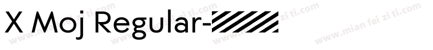 X Moj Regular字体转换